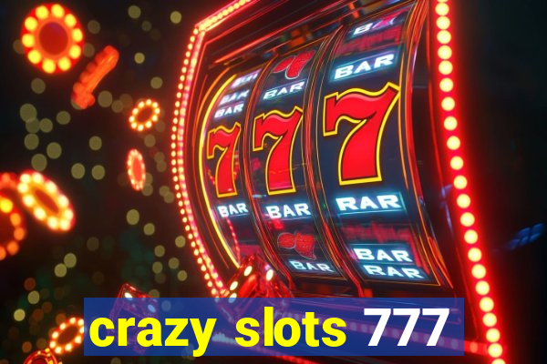 crazy slots 777